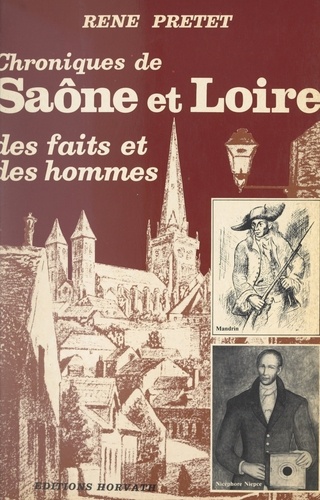Chroniques de Saône-et-Loire (2). Saône-et-Loire d'autrefois, des faits et des hommes...