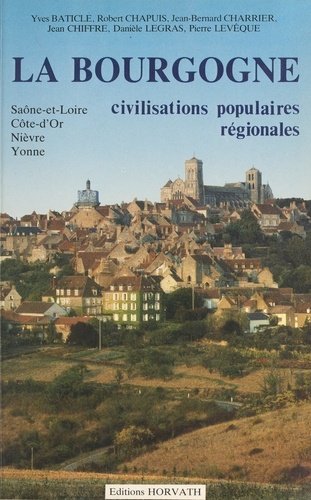 La Bourgogne : espace et société. Saône-et-Loire, Côte-d'Or, Nièvre, Yonne