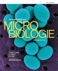 Gerard Tortora et Berdell R. Funke - Introduction à la microbiologie.