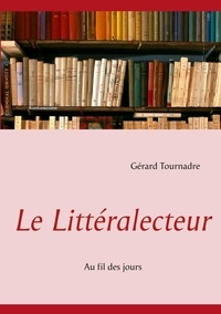 Gérard Tournadre - Le littéralecteur - Au fil des jours.