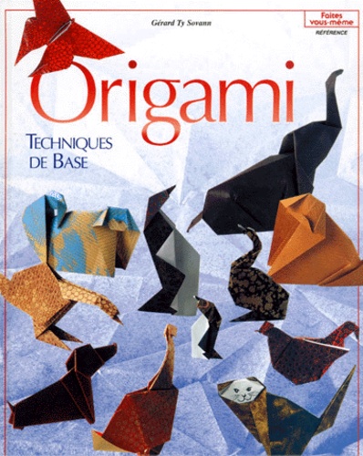 Gérard Ty Sovann - Origami - Techniques de base.