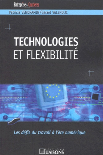 Gérard Valenduc et Patricia Vendramin - Technologies Et Flexibilite.