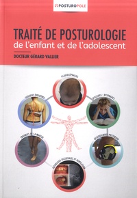 Gérard Vallier - Traité de posturologie de l'enfant et de l'adolescent.