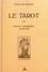 Le tarot. Histoire, iconographie, ésotérisme