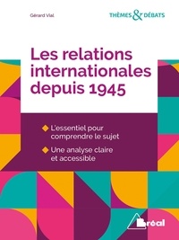 Gérard Vial - Les relations internationales depuis 1945.