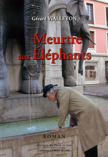 Gérard Vialleton - Meurtre aux Eléphants.
