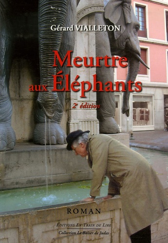 Gérard Vialleton - Meurtre aux Eléphants.