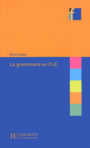 Gérard Vigner - La grammaire en FLE.