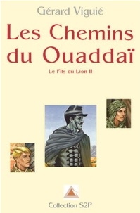 Gérard Viguié - Les chemins du Ouaddaï.