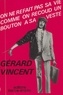 Gérard Vincent - On ne refait pas sa vie comme on recoud un bouton à sa veste.