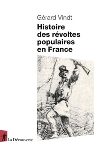 Gérard Vindt - Histoire des révoltes populaires en France.