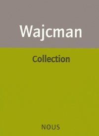 Gérard Wajcman - Collection suivi de L'Avarice.