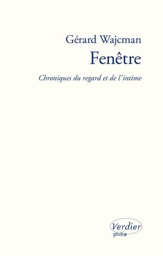 Fenêtre. Chronique du regard et de l'intime