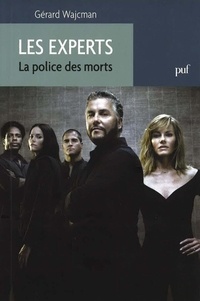 Gérard Wajcman - Les Experts - La police des morts.