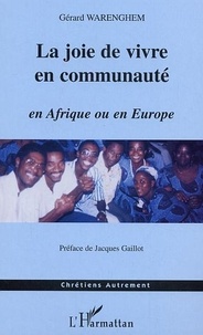 Gérard Warenghem - La joie de vivre en communauté - En Afrique et en Europe.
