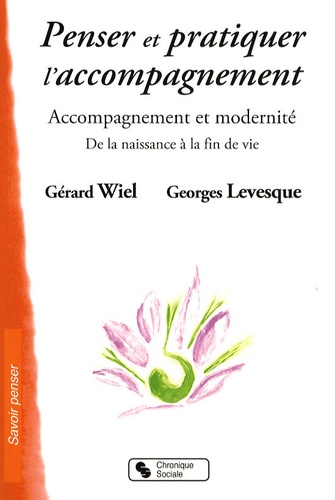 Gérard Wiel et Georges Levesque - Penser et pratiquer l'accompagnement - Accompagnement et modernité.