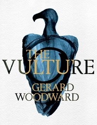 Gerard Woodward - The Vulture.