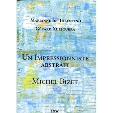 Gérard Xuriguera - Michel Bizet - impressionnisme abstrait.