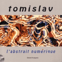Gérard Xuriguera - Tomislav, l'abstrait numérique. 1 DVD