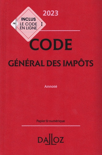 Code général des impôts. Annoté  Edition 2023