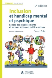 Gérard Zribi - Inclusion et handicap mental et psychique - Le rôle des établissements et services sociaux et médico-sociaux.