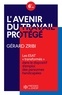 Gérard Zribi - L'avenir du travail protégé - Les ESAT "transformés" dans le dispositif d'emploi des personnes handicapées.