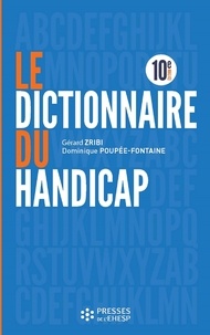 Gérard Zribi et Dominique Poupée-Fontaine - Le dictionnaire du handicap.