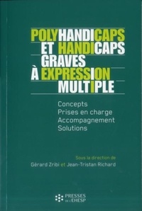 Polyhandicaps et handicaps graves à expression multiple - Concepts, prises en charge, accompagnement, solutions.pdf
