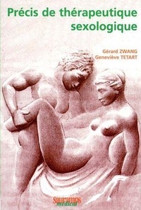 Gérard Zwang et Geneviève Tetard - Précis de thérapeutique sexologique.