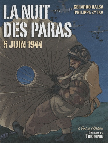 Gerardo Balsa et Philippe Zytka - La nuit des paras - 5 juin 1944.
