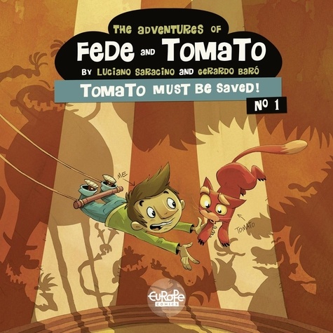 The Adventures of Fede and Tomato - Volume 1 - Tomato Must Be Saved!