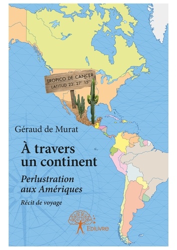 À travers un continent. Perlustration aux Amériques