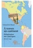 Géraud de Murat - À travers un continent - Perlustration aux Amériques.