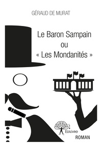 Géraud de Murat - Le baron sampain ou « les mondanités ».