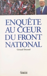 Géraud Durand - Enquête au coeur du Front national.
