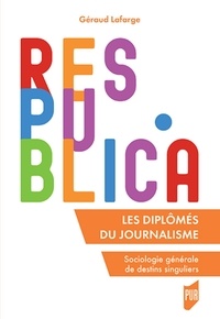 Ebooks téléchargement gratuit pdf pdf Les diplômes du journalisme  - Sociologie générale de destins singuliers  (French Edition)