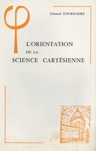 L'orientation de la science cartésienne