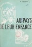 Géraud Venzac - Aux pays de leur enfance - Chateaubriand, Lamartine, Renan, Taine, Barrès.