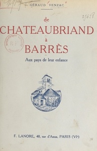 Géraud Venzac et Jean Calvet - De Chateaubriand à Barrès - Aux pays de leur enfance.