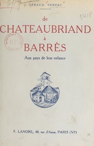 De Chateaubriand à Barrès. Aux pays de leur enfance
