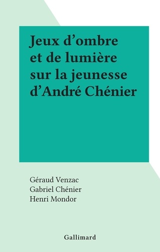 Jeux d'ombre et de lumière sur la jeunesse d'André Chénier