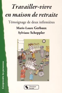 Travailler-vivre en maison de retraite