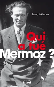 Qui a tué Mermoz ?