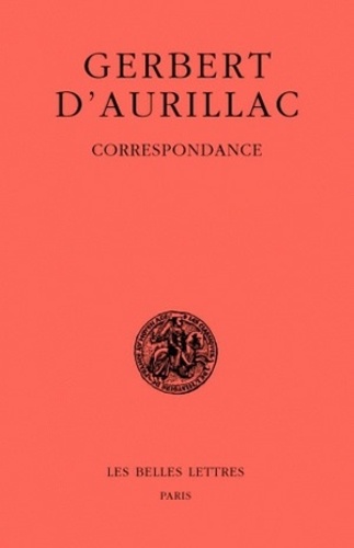  Gerbert d'Aurillac - Correspondance - Lettres 1 à 220 (avec 5 annexes).
