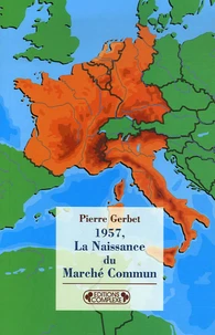 1957, La Naissance du Marché Commun