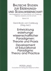 Gerd-bodo Von carlsburg - Development of Educational Paradigms: Theory and Practice- Entwicklung erziehungswissenschaftlicher Paradigmen: Theorie und Praxis.