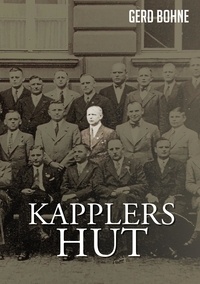 Gerd Bohne et Edition Hermann Weber - Kapplers Hut - Die Enthüllung eines SS-Offiziers.