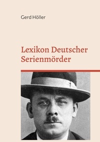 Gerd Höller - Lexikon Deutscher Serienmörder.