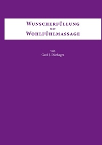 Gerd J. Dürhager - Wunscherfüllung mit Wohlfühlmassage.