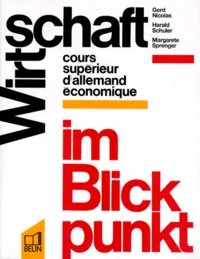 Wirtschaft Im Blickpunkt. Cours Superieur D'Allemand Economique